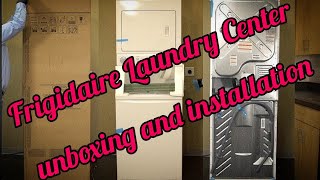 Frigidaire FLCE7522AW Laundry Center - unboxing and installation