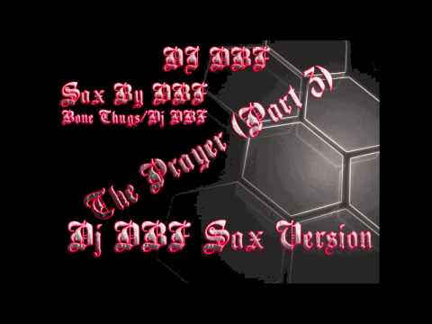 The Prayer [Part 3] [DBF's Sax-Mix] [BTNH/DBF Remake]