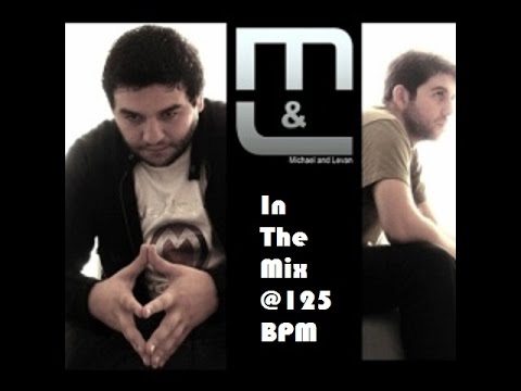 Michael & Levan - In The Mix@125bpm ᴴᴰ