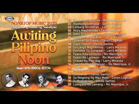 Magandang Alaala Ng Nakalipas - Awiting Pilipino Noon - Best OPM 1960s 1970s - Nonstop Music 2025