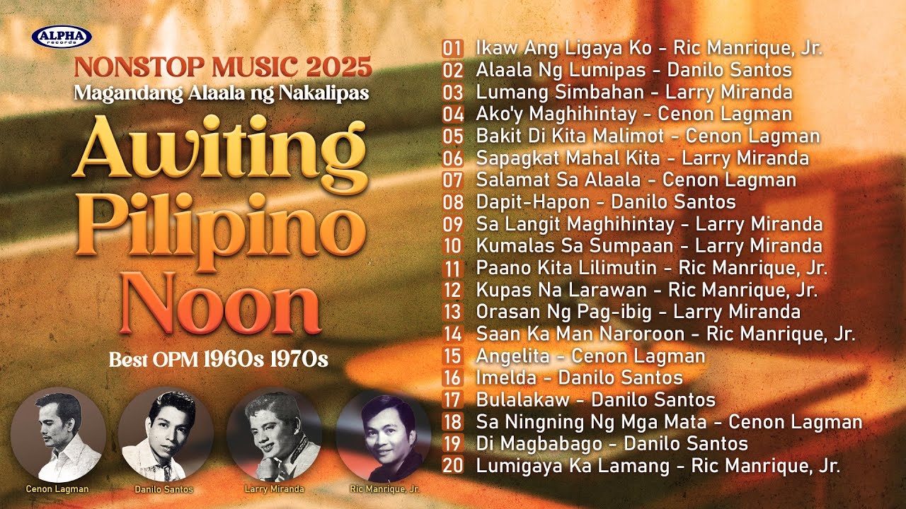 Magandang Alaala Ng Nakalipas - Awiting Pilipino Noon - Best OPM 1960s 1970s - Nonstop Music 2025