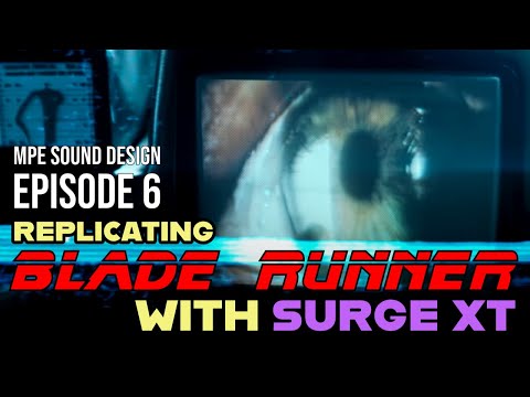 MPE Sound Design in Surge XT: Analog Synths and Blade Runner