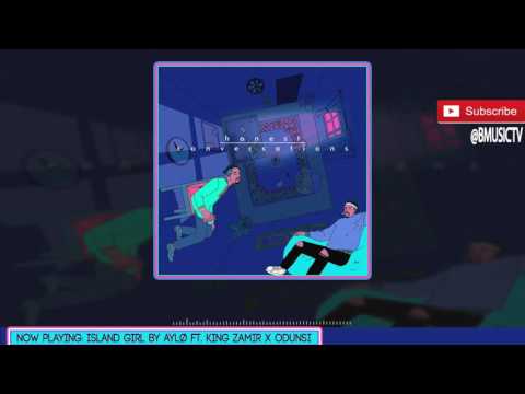 AYLØ - Island Girl Ft. King Zamir x Odunsi (OFFICIAL AUDIO 2016)