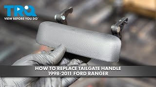How to Replace Tailgate Handle 1998-2011 Ford Ranger