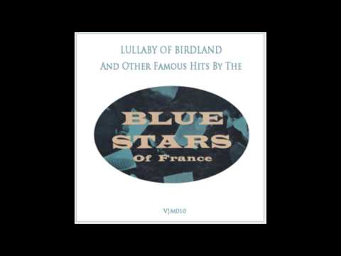 LULLABY OF BIRDLAND and other Famous Hits By The　BLUE STARS of France