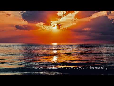 shawn mendes ~ where were you in the morning (slowed down)