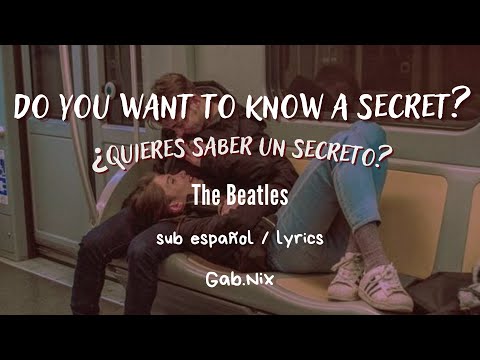 Do You Want To Know A Secret- The Beatles/ Sub. Español / Lyrics ⋆