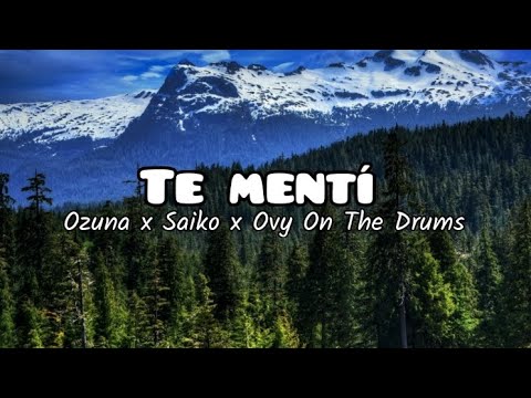 Ozuna x Saiko x Ovy On The Drums - TE MENTÍ ( Letra/Lyrics)