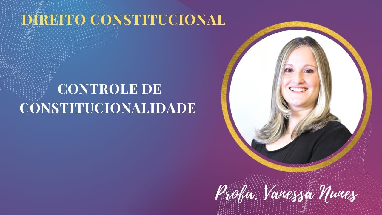 CONTROLE DE CONSTITUCIONALIDADE - DIFUSO E CONCENTRADO