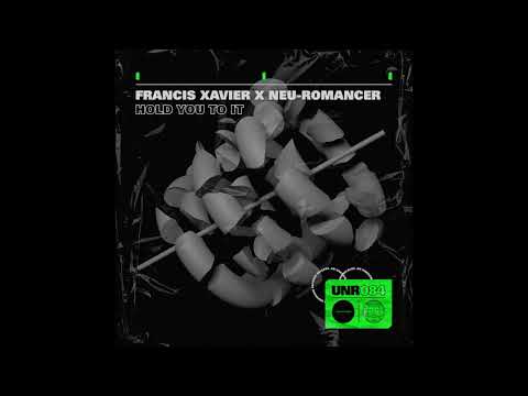 Francis Xavier x Neu-Romancer - Hold You To It (Radio Edit) [UNR084]