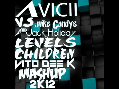 Avicii Vs. Mike Candys And Jack Holiday - Levels Children (Vito Dee K Mashup 2k12)