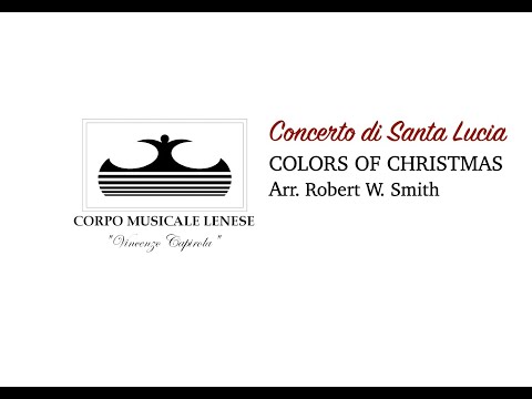 Concerto di Santa Lucia 2021 CML - COLORS OF CHRISTMAS – arr. Robert W. Smith