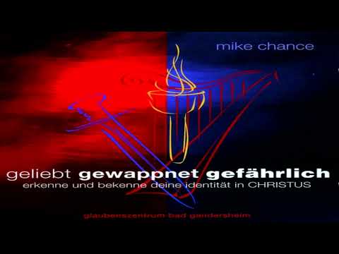 Erkenne und bekenne dein Identität in CHRISTUS # 5 & Mike Chance - Die ganze Waffenrüstung Gottes