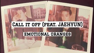 Download lagu 【和訳】Call it off (feat. Jaehyun) - Emortional oranges mp3 Download lagu 【和訳】Call it off (feat. Jaehyun) - Emortional oranges mp3