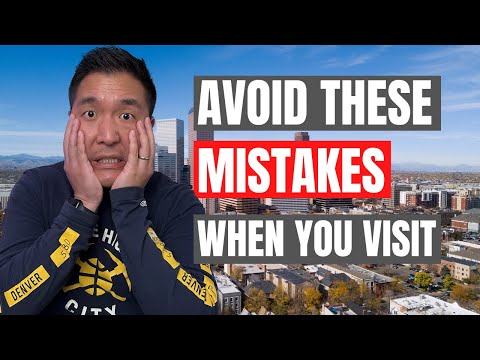 6 Big Mistakes People Make When Visiting Denver For The First Time