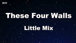 These Four Walls - Little Mix Karaoke 【No Guide Melody】 Instrumental