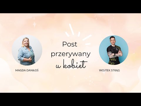 Post przerywany u kobiet. Rozmowa z Wojciechem Strągiem.