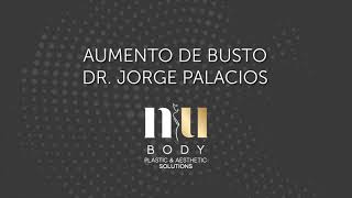 Aumento de Busto | Dr. Jorge Palacios | NuBody