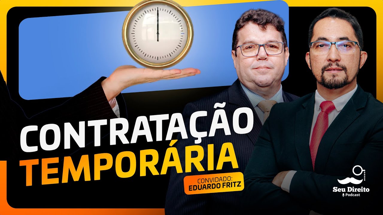 Contratação Temporária: entenda seus direitos com Eduardo Fritz