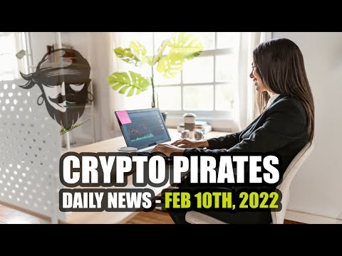 , title : 'Crypto Pirates Daily News - February 10th, 2022 - Latest Cryptocurrency News Update