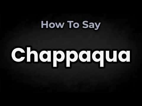 How To Pronounce Chappaqua? (CORRECTLY) Meaning & Pronunciation