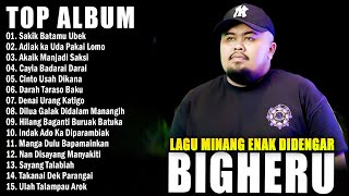Download lagu Bigheru Full Album Terpopuler 2026 - Lagu Minang Terbaik Dan Terhits 2026 - Top ALbum Enak Didengar mp3