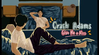 CRASH ADAMS – GIVE ME A KISS (LYRIC ANIMATION VIDEO)