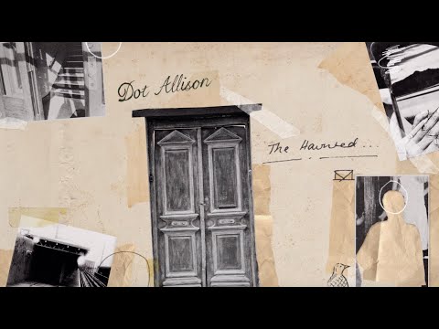 Dot Allison - 'The Haunted' (Official Lyric Video)