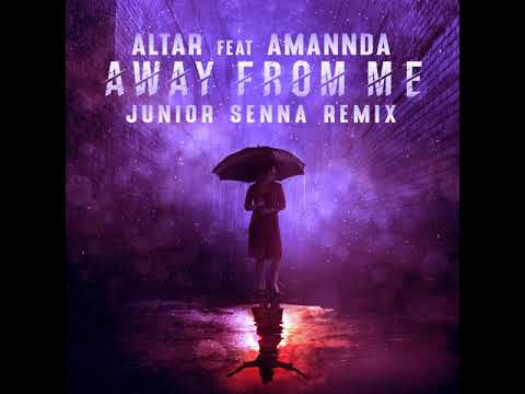 ALTAR feat. Amannda - Away From Me (Junior Senna Remix)