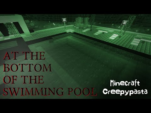Minecraft Creepypasta | At the Bottom of the Swimming Pool