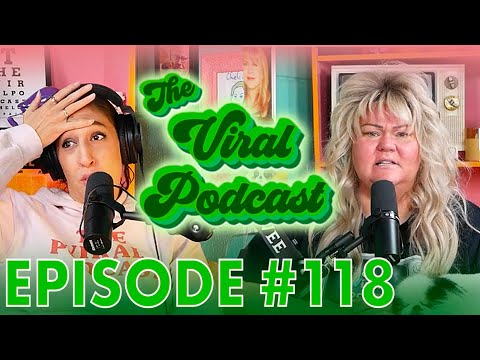 The Viral Podcast Ep. 118