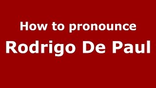 How to pronounce Rodrigo De Paul