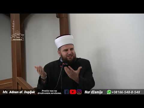 hfz. Adnan ef. Dupljak - Da li nas Uzvišeni Allah voli