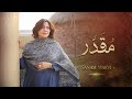 Muqadar A Timeless Sufi Melody By Sanam Marvi Official Music Video