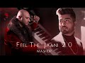 Feel The Jaani 2 0 Mashup B Praak Jaani Sanki Boy Punjabi Sad Song Mashup
