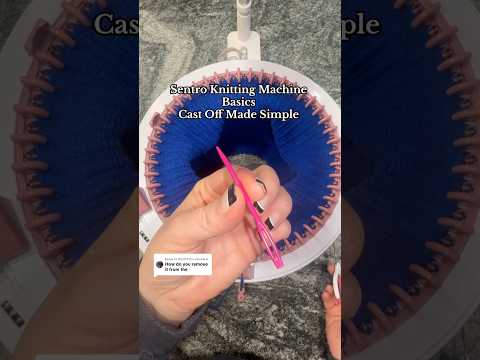 Sentro Knitting Machine Basics: Cast Off Made Simple #sentroknittingmachine