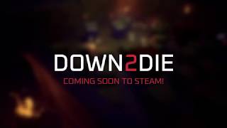 Down2Die SteamTrailer