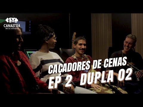 Caçadores de Cenas - EP 2 - Dupla 02