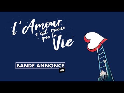 L'Amour c’est mieux que la vie - Bande annonce