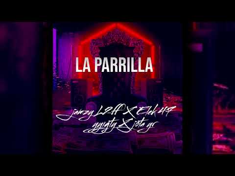 JamzyL2F x Elek-47 x YyGty47 x Jota YR - La Parrilla