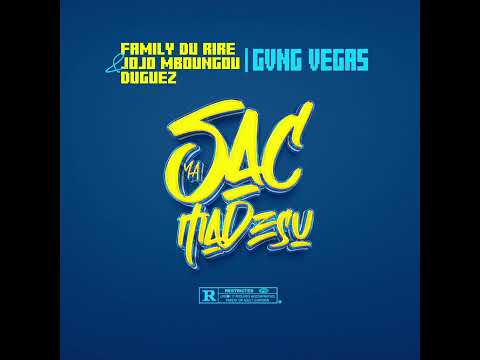 Family du rire & Jojo mboungou  -  Sac Ya madesu feat Duguez & Gvng Vegas(version audio)