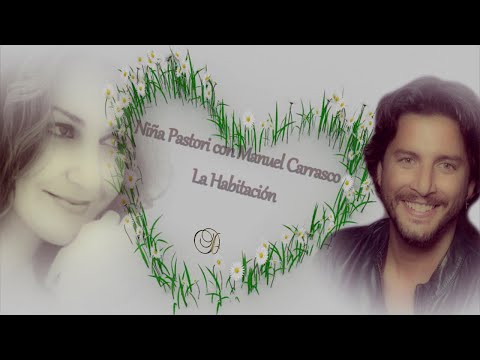 Niña Pastori con Manuel Carrasco - La Habitación ft. Manuel Carrasco para todos mis amigos