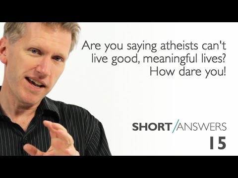 Are you saying atheists can’t live good, meaningful lives? How dare you! | Andy Bannister Are you saying atheists can’t live good, meaningful lives? How dare you! | Andy Bannister