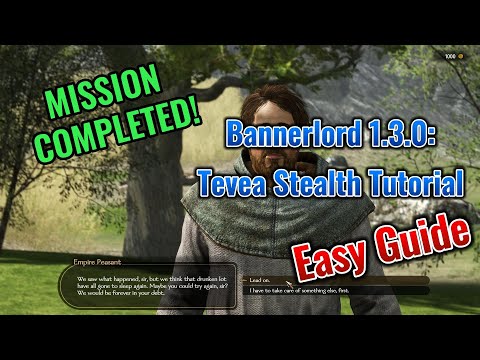 Bannerlord 1.3.0: Tevea Stealth Tutorial - Easy Guide