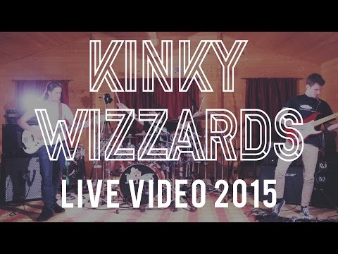 KINKY WIZZARDS - LIVE VIDEO 2015