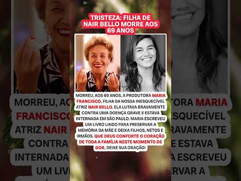 Luto! Morre aos 69 anos Maria Francisco, filha da saudosa Nair Bello