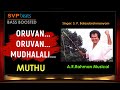 Oruvan Oruvan ~ Voice Of SPB ~ 🎼 High Quality Beats 🎧 BASS BOOSTED ~ A.R.Rahman ~ SVP Beats