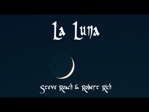 Steve Roach & Robert Rich - La Luna