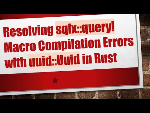 Resolving sqlx::query! Macro Compilation Errors with uuid::Uuid in Rust