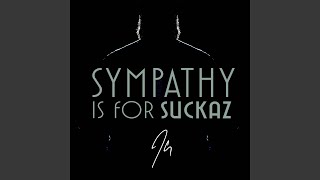 Sympathy is for Suckaz Music Video